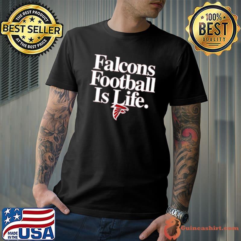 Atlanta Falcons football is life shirt