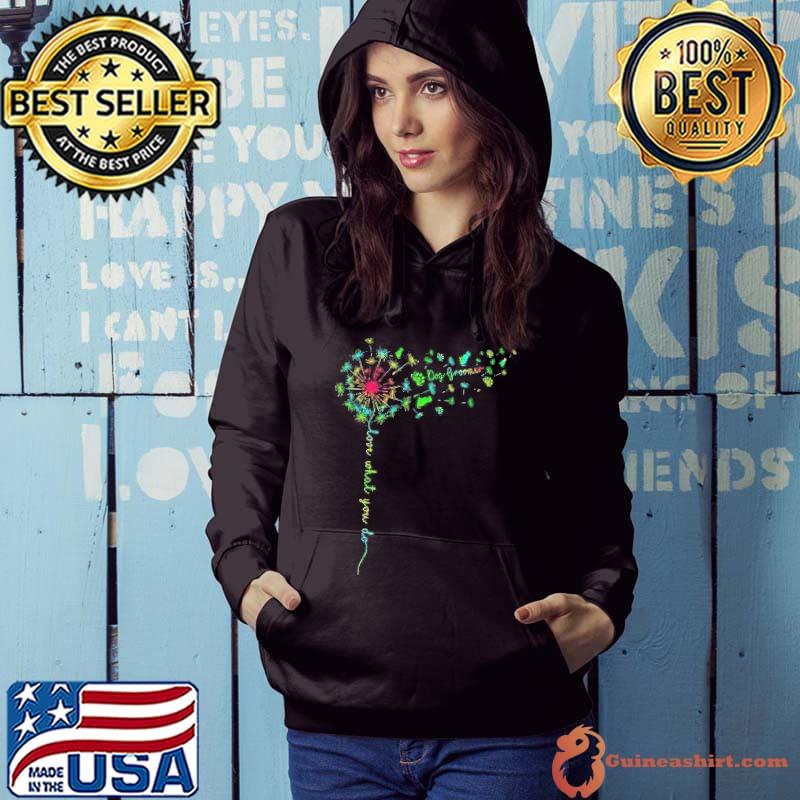Awesome dog Groomer Love What You Do Flower Color shirt