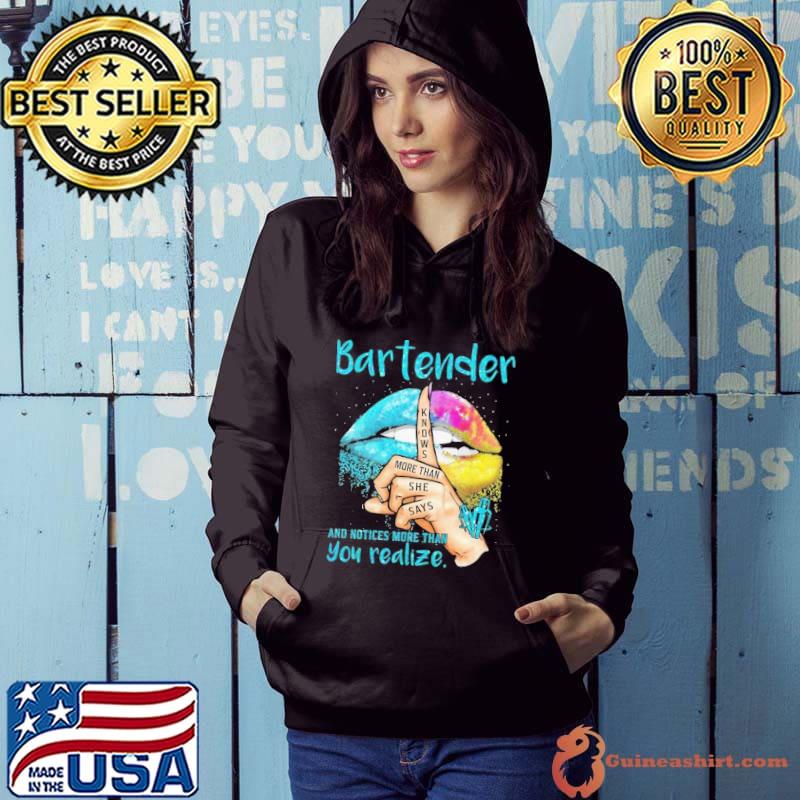 Bartender knows more than she says and notices more than you realize lip s Hoodie