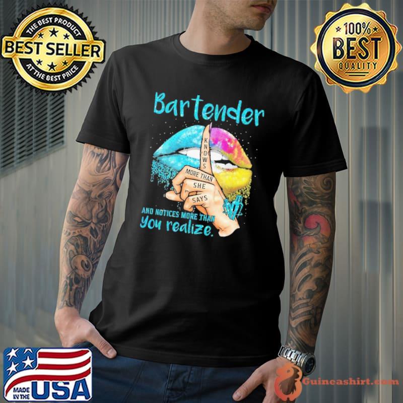 Bartender knows more than she says and notices more than you realize lip shirt