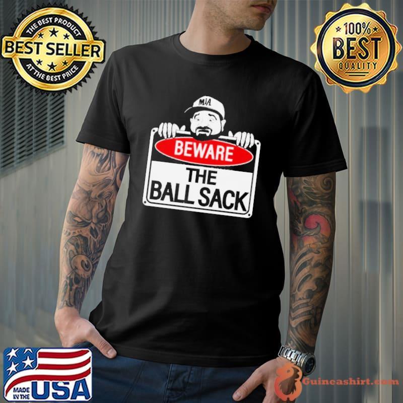 Beware Of The Ball Sack Le Batard Show s Unisex