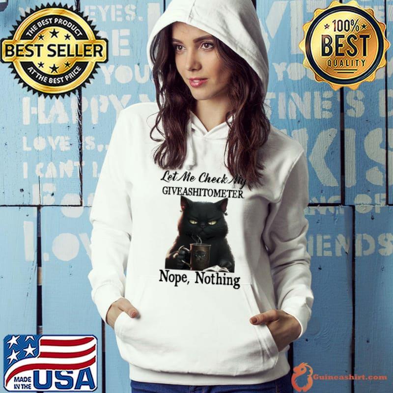 Cat Let Me Check My Giveashitometer Nope Nothing shirt