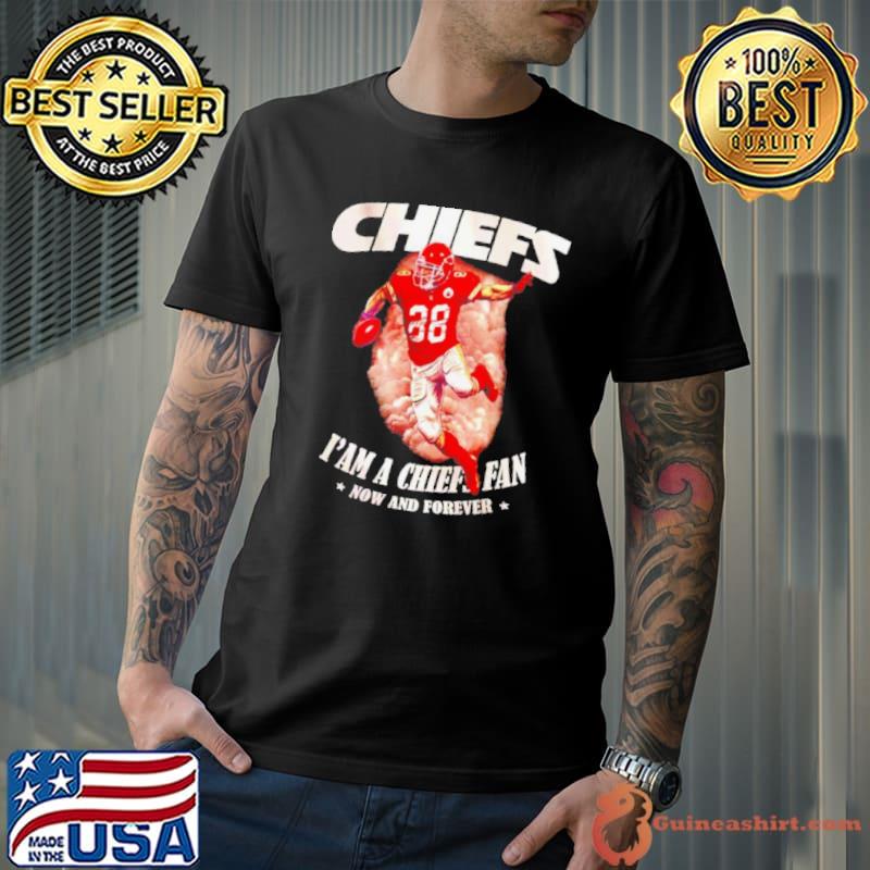 Chiefs I’m a Chiefs Fan Now And Forever Shirt Unisex