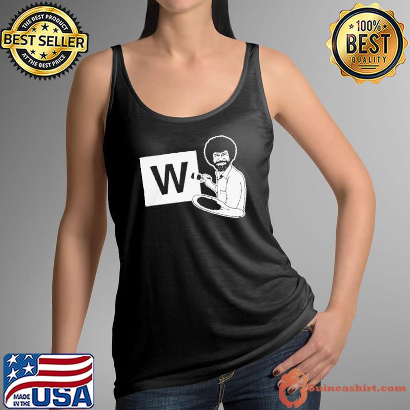 Clark street sports chicago bob ross paint the w Shirt