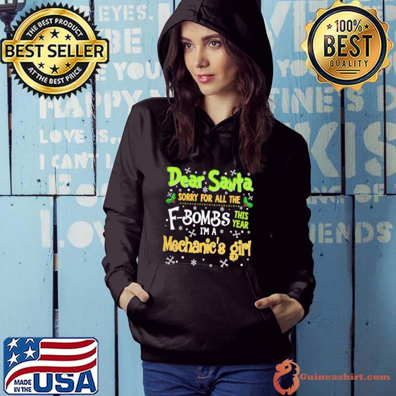 Dear santa sorry for all the f-bombsI am a Mechanic's Girl shirt