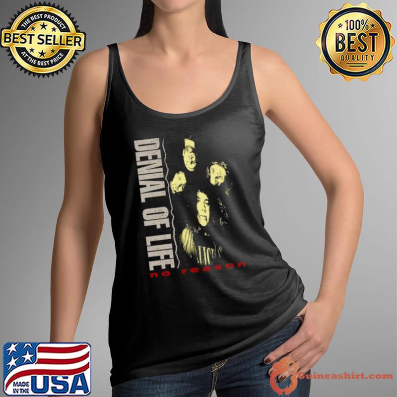 Denial Of Life No Reason s Tank Top