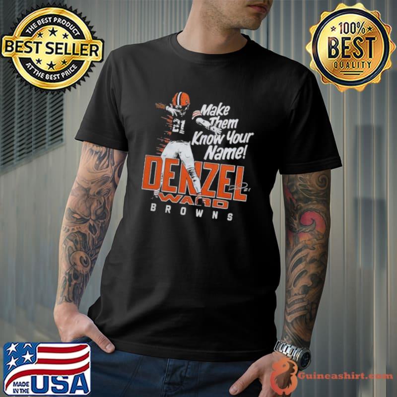 Denzel Ward Cleveland Browns Football Make Them Know Your Name Browns Signature shirt