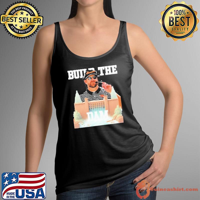Digital Dam Coach Kyle Devan Build The Dam Shirt