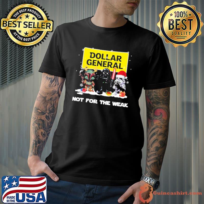 Dollar general not for the weak star wars shirt