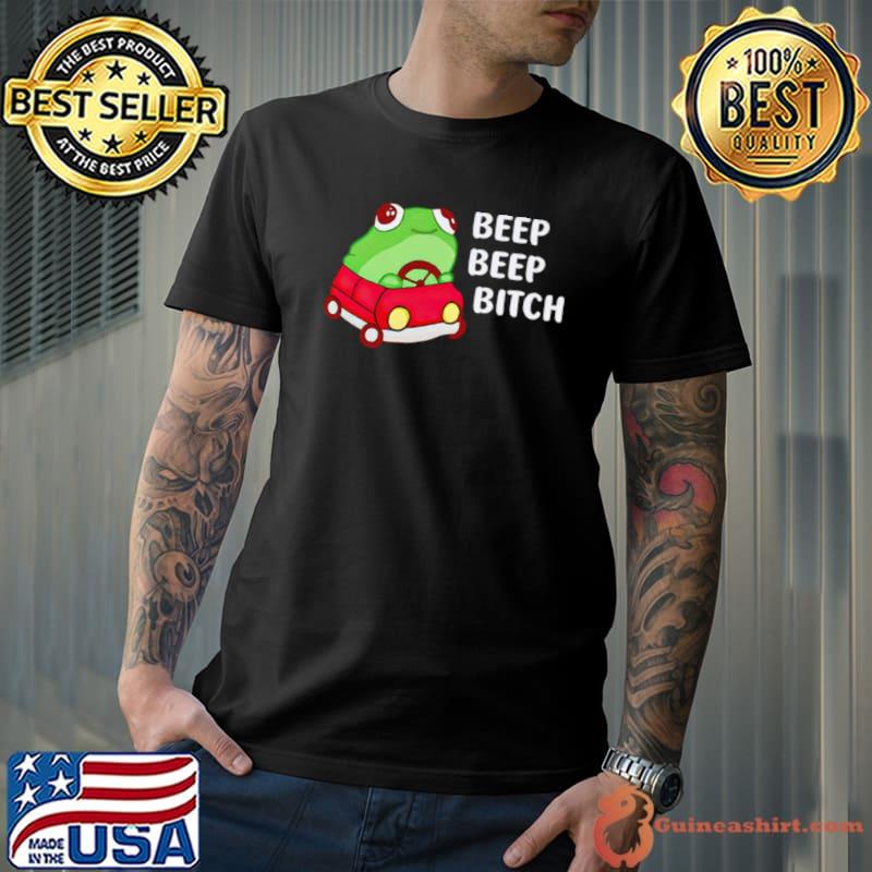 Frog beep beep bitch s Unisex