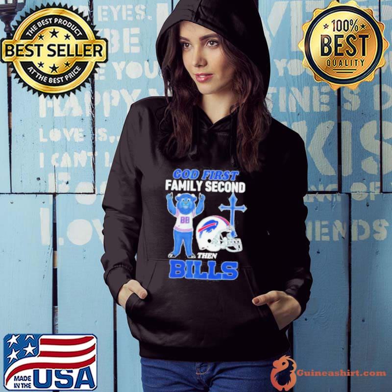God First Family Second Then Buffalo Bills Shirt