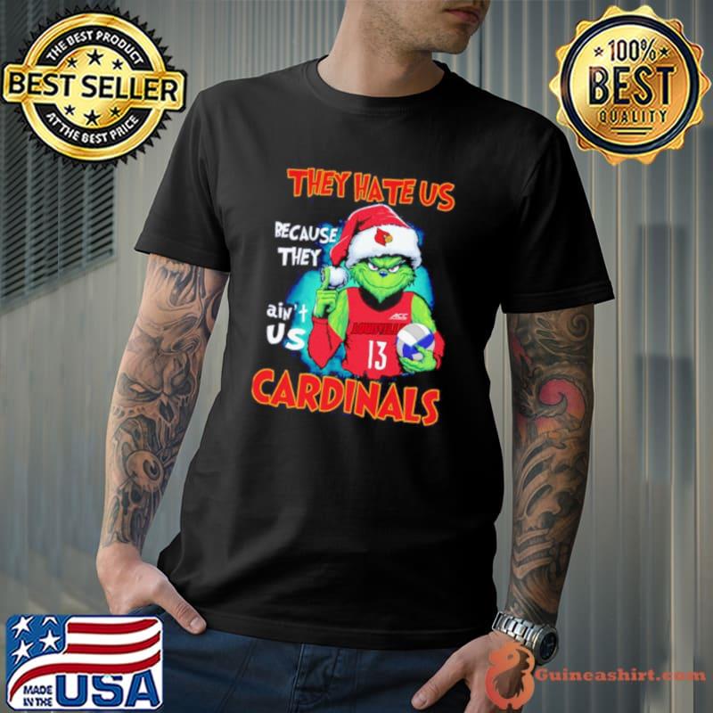 Grinch Christmas they hate us because they ain’t us Cardinals volleyball s Unisex