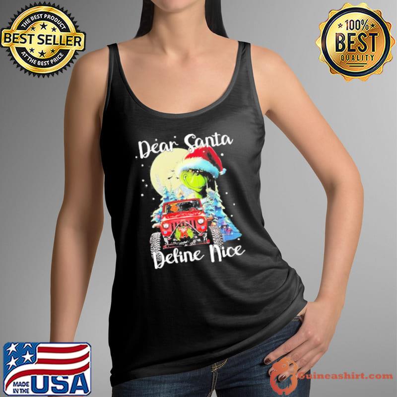 Grinch Hat Santa And Dog Dear Santa Define Nice Car Jeep Merry Christmas Shirt Tank Top