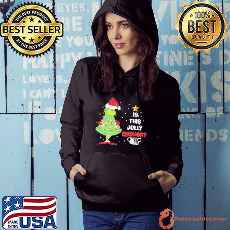 Grinch Hat Santa Pine Tree Is This Jolly Enough Merry Christmas Shirt