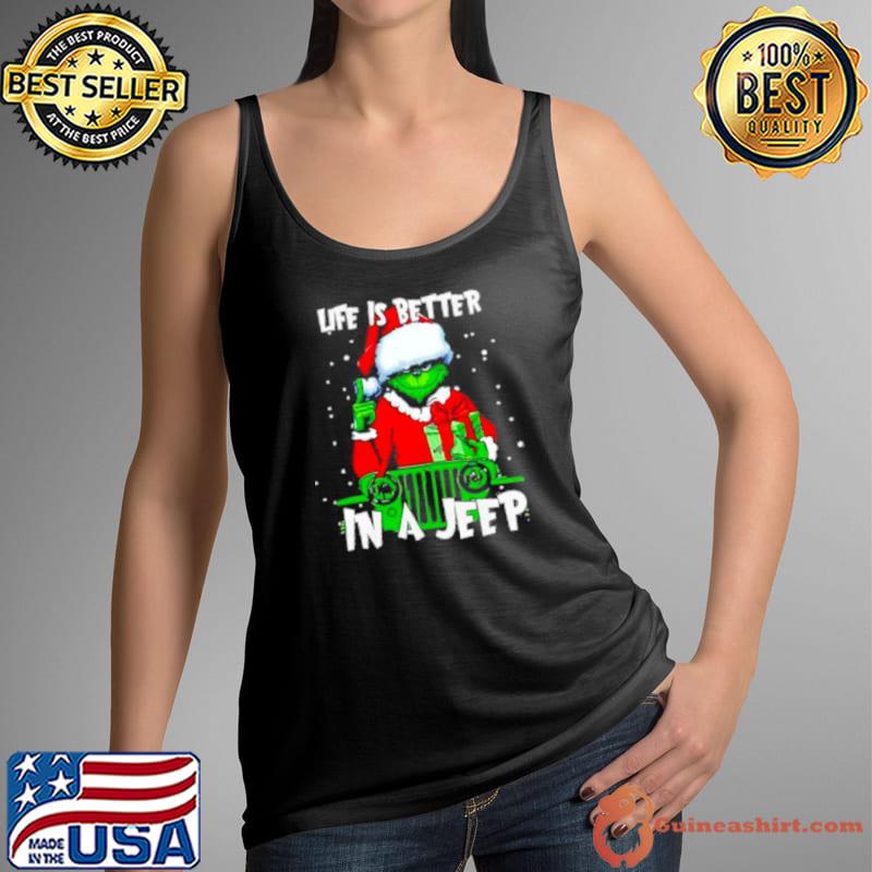 Grinch Santa life is better in a Jeep shirt