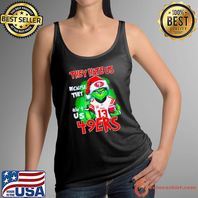 Grinch Santa they hate us because they ain’t us 49ers football shirt