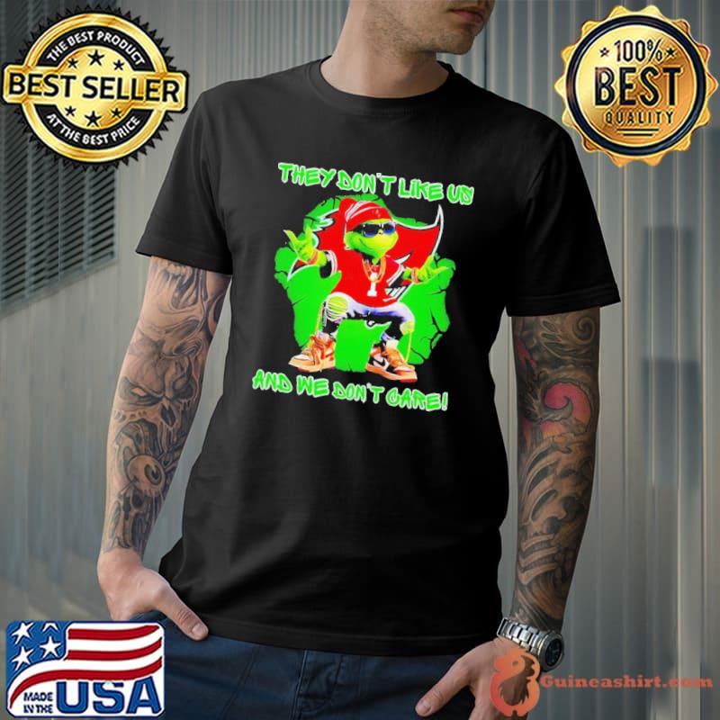 Grinch Tampa Bay Buccaneers They Dont Like Us And We Dont Care Shirt