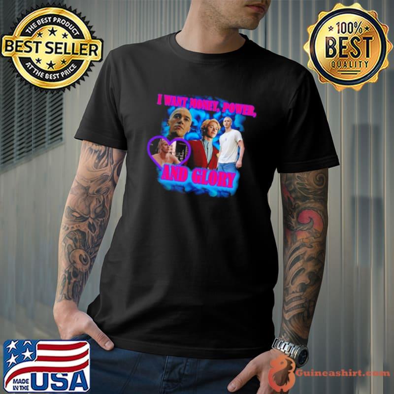 I Want Money Power And Glory s Unisex
