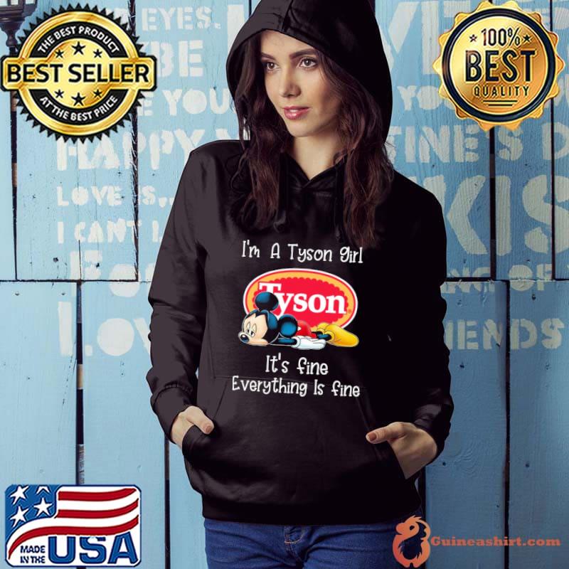 I'm a Tyson girl it's fine everything is fine mickey s Hoodie