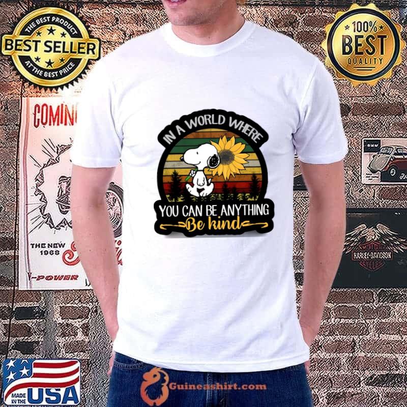 In A WOlrd Where Yoy Can Be Anything Be Kind Snoopy Sunflower Vintage T-Shirt
