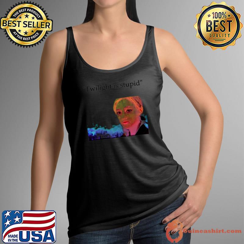 Jane Twilight is stupid pain s Tank Top