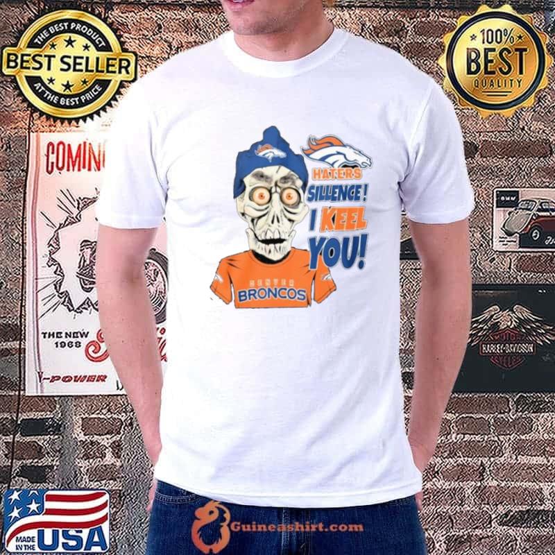 Jeff Dunham Denver Broncos Haters Silence! I Keel You s Unisex