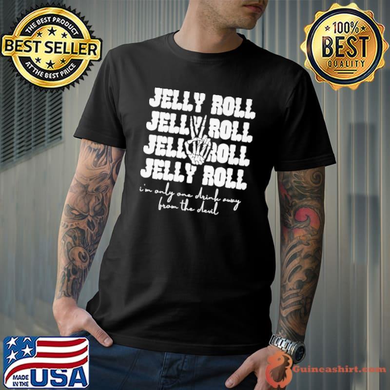 Jelly roll i'm only one drink away from the devil skeleton hand shirt
