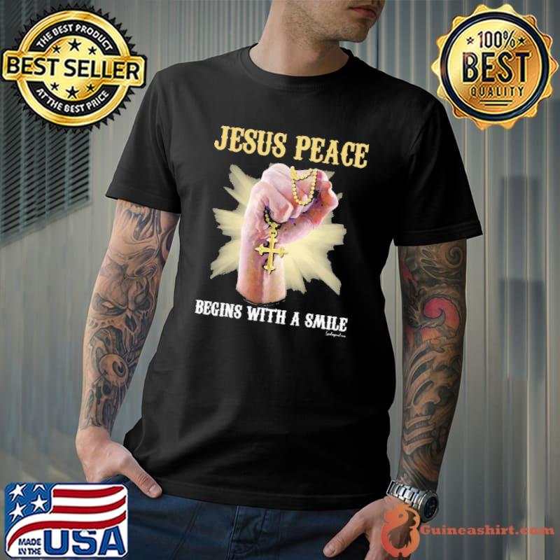 Jesus Peace Begins With A Smile Cross shirt