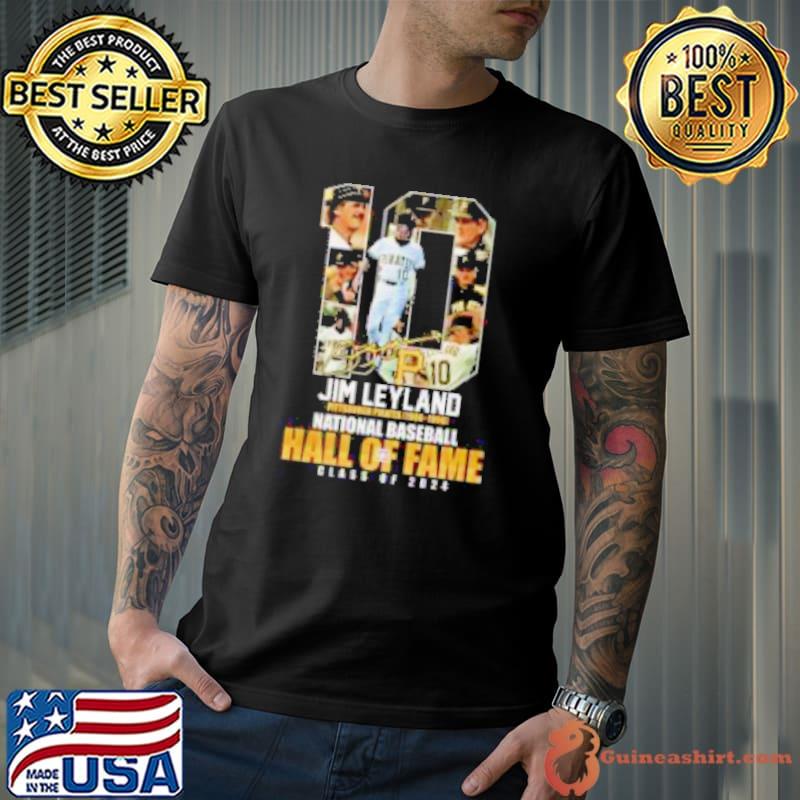 Jim Leyland Pittsburgh Pirates 1986 – 1996 National Baseball Hall Of Fame Class Of 2024 Shirt