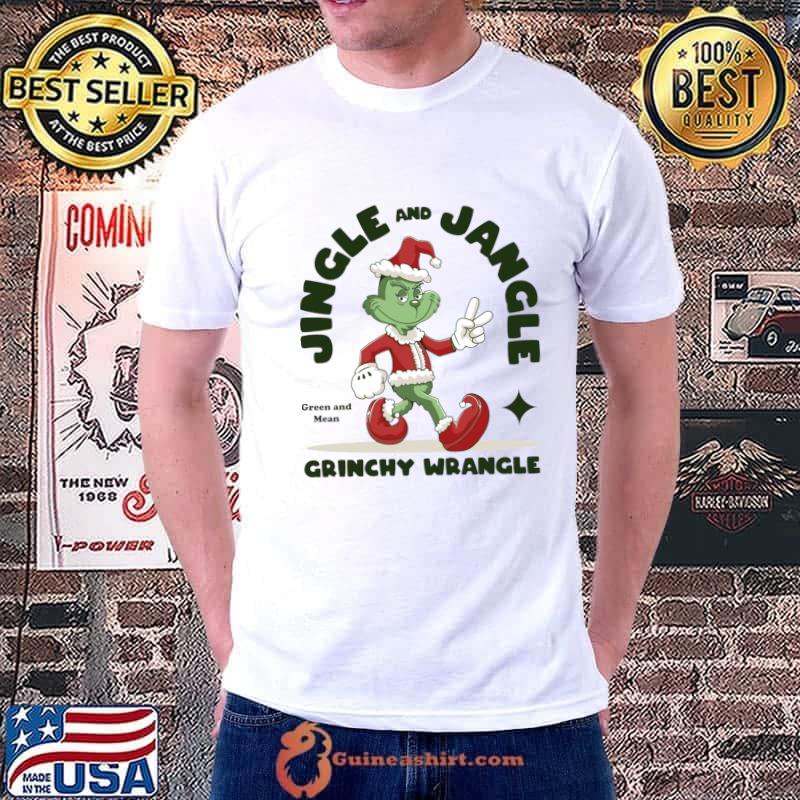 Jingle And Jangle Green And Mean Grinchy Merry Grinchmas T-Shirt