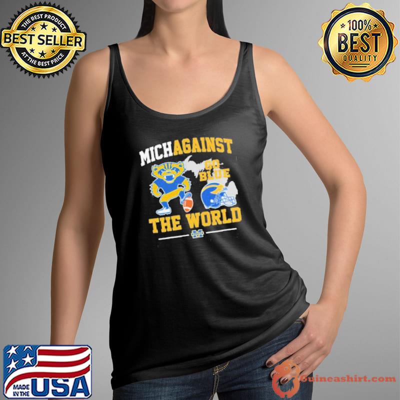 Michigan Wolverines Football Michagainst Go Blue The World Mascot Shirt