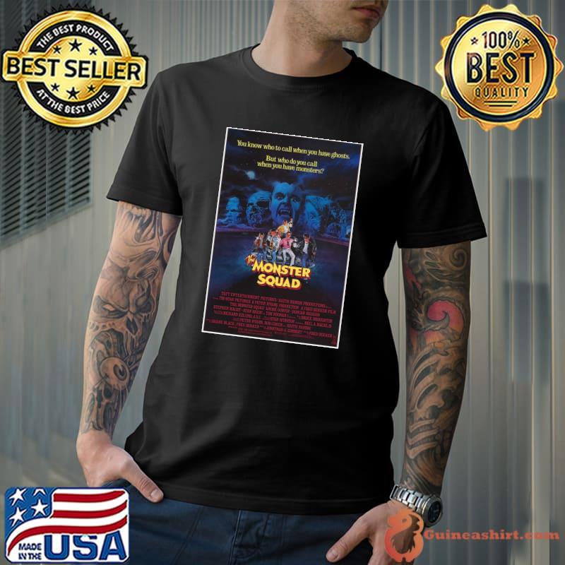 Monster Squad You Know Who Call When Have Ghosts When Have Monsters T-Shirt Unisex