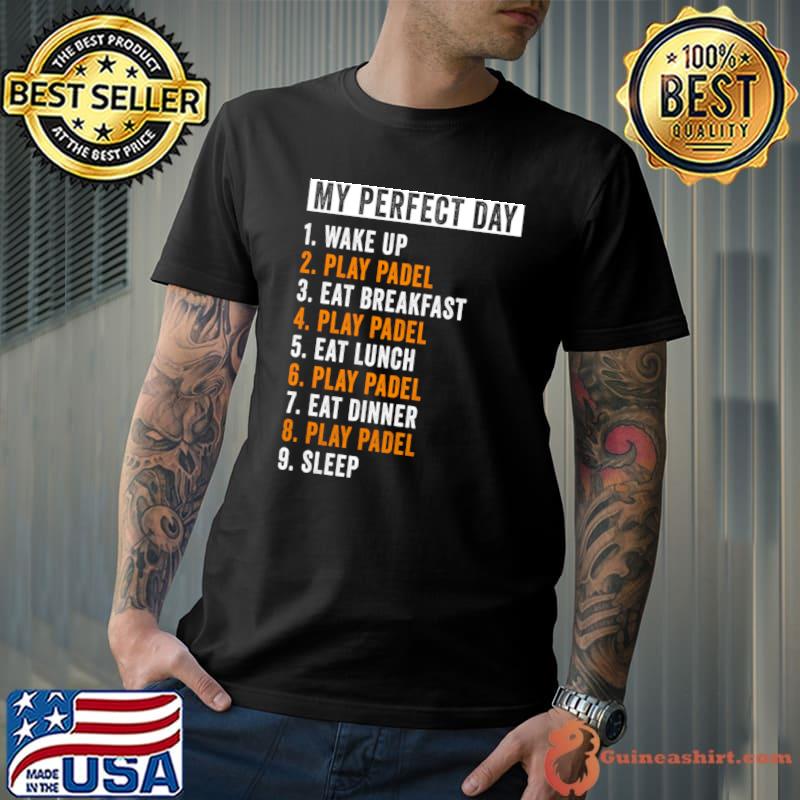 My Perfect Day Play Padel Cool Paddleball Padel Player T-Shirt Unisex