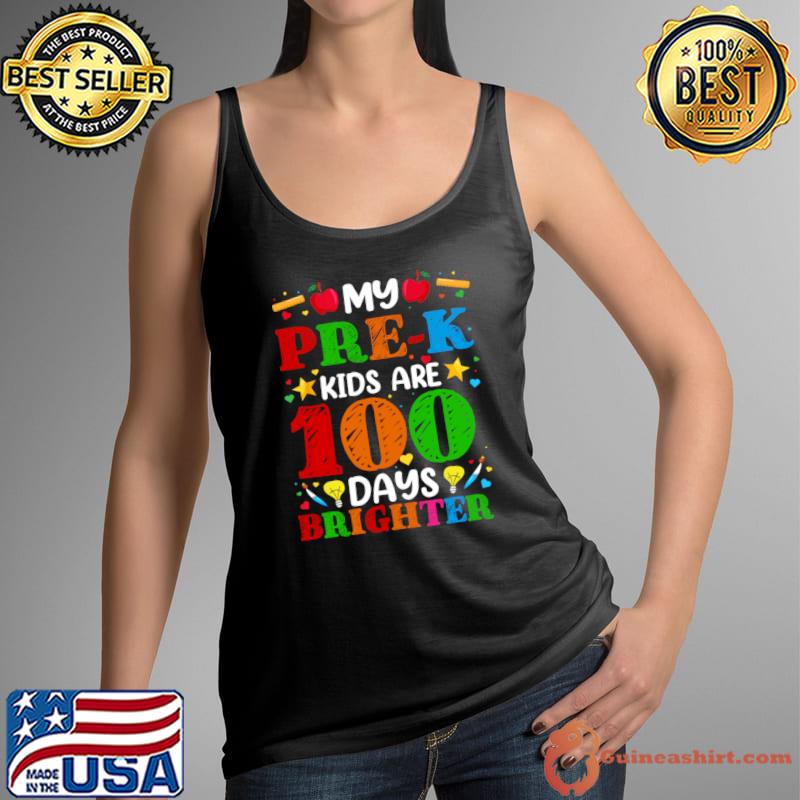My Pre-K Kids Are 100 Days Brighter 100th Day Of School T-Shirt