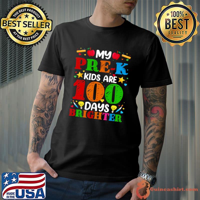 My Pre-K Kids Are 100 Days Brighter 100th Day Of School T-Shirt Unisex