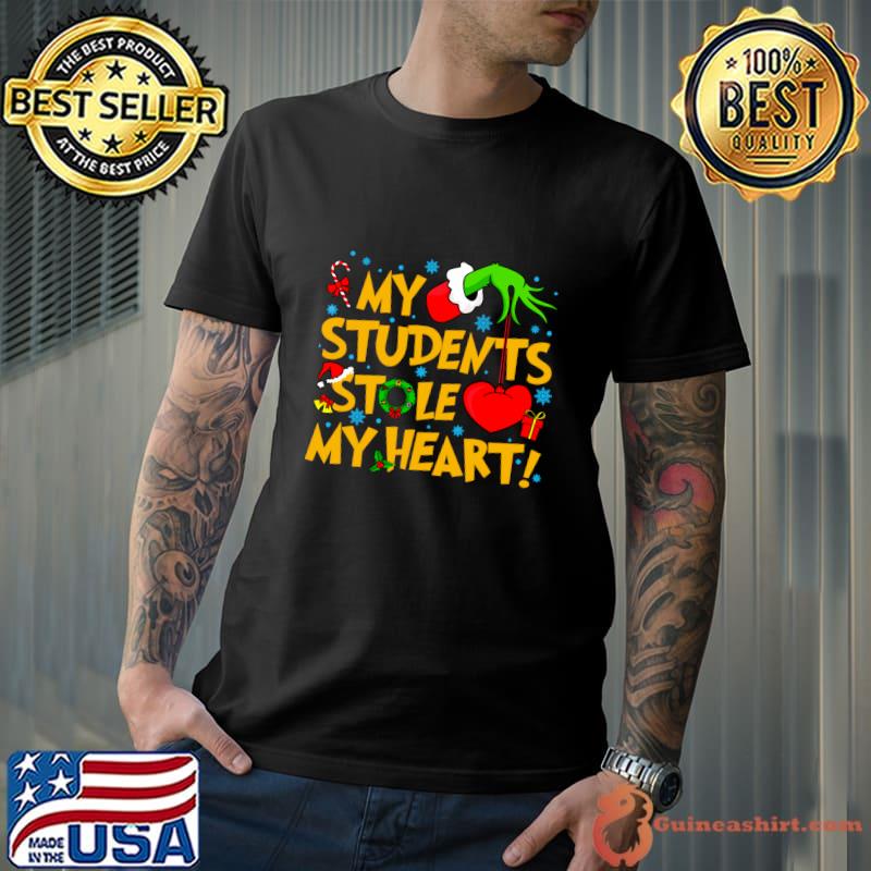 My Students Stole My Heart Christmas School Teacher Hand Grinch T-Shirt