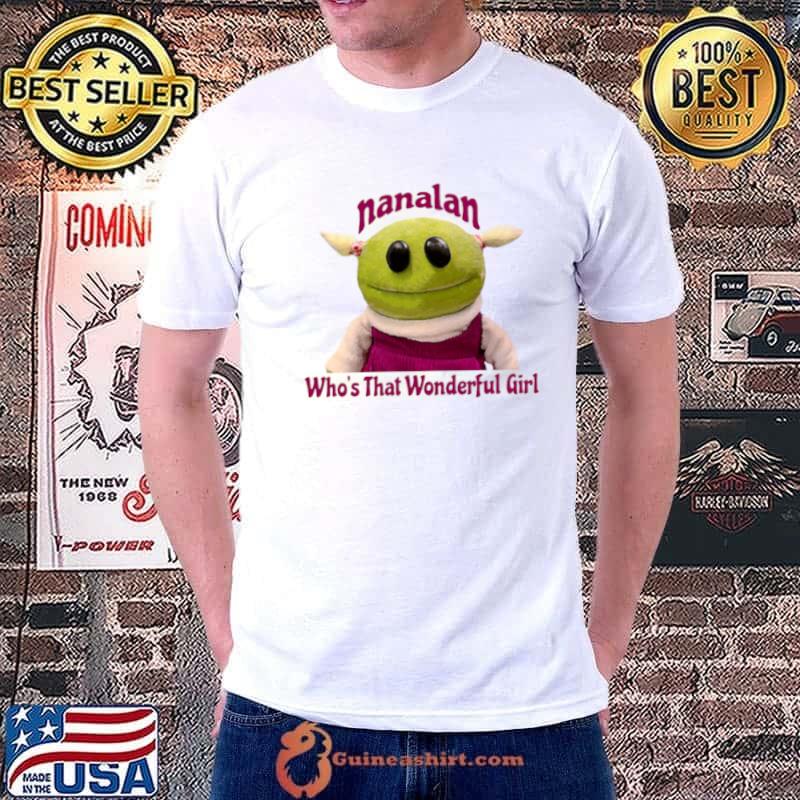 Nanalan Who’s That Wonderful Girl Design s Unisex