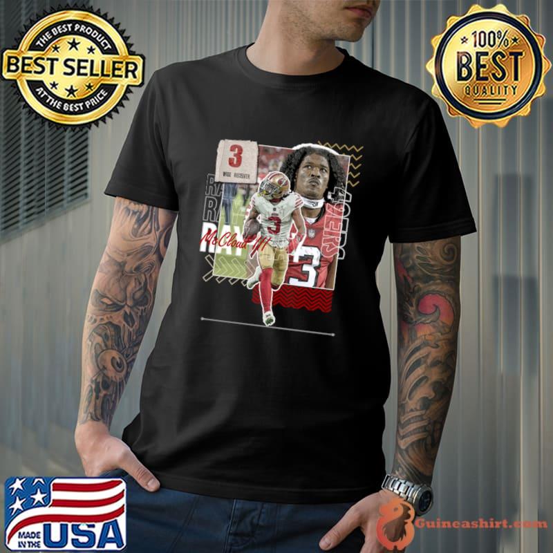 Ray-Ray Mccloud American football wide receiver and return specialist for the San Francisco 49ers T-Shirt Unisex