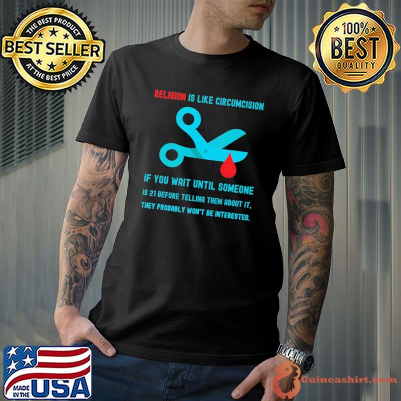 Religion is like circumcision if you wait until someone s Unisex