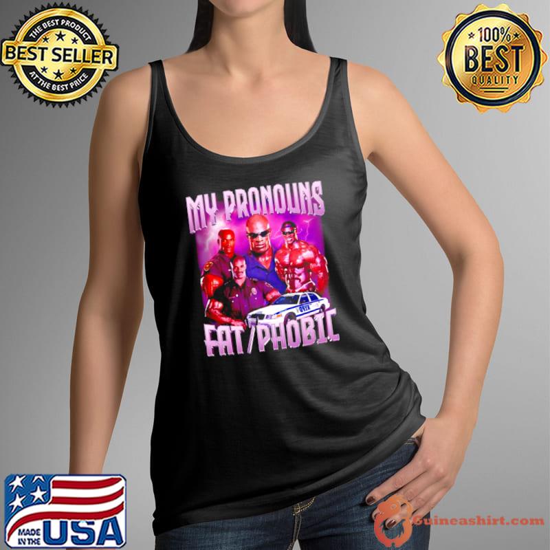 Ronnie Coleman my pronouns fat phobic vintage shirt