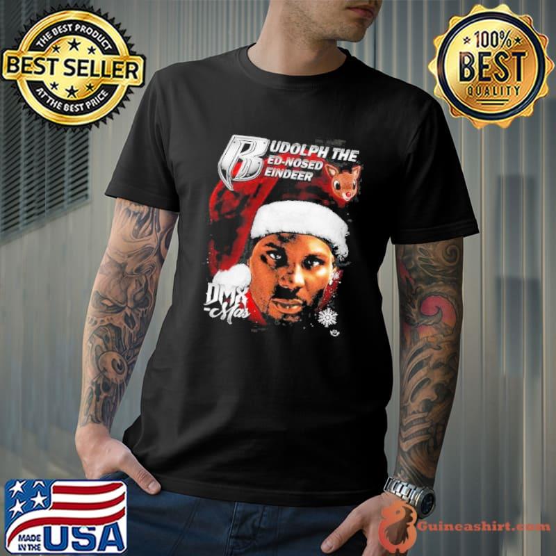 Rudolph The Ed-Nosed Eindeer Dmx-Mas Shirt Unisex