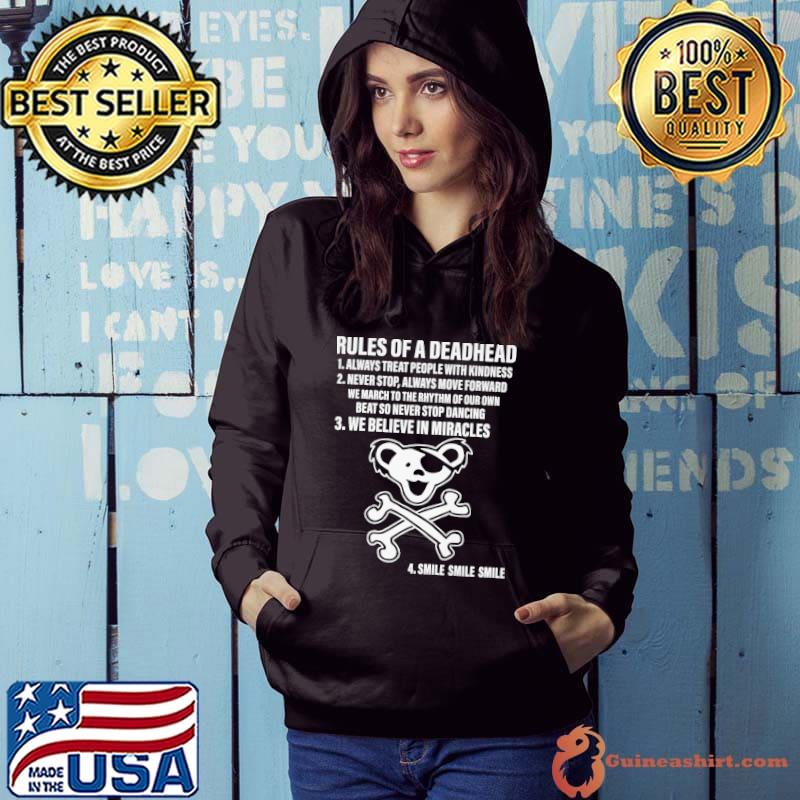 Rules of a deadhead always treat people with kindness we believe in miracles s Hoodie
