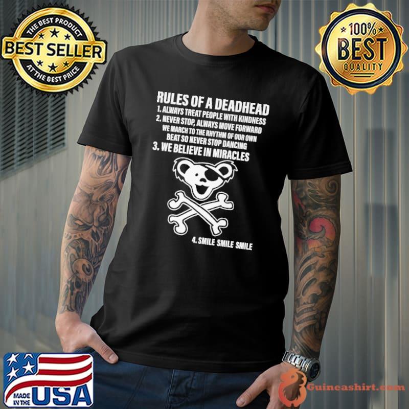 Rules of a deadhead always treat people with kindness we believe in miracles shirt