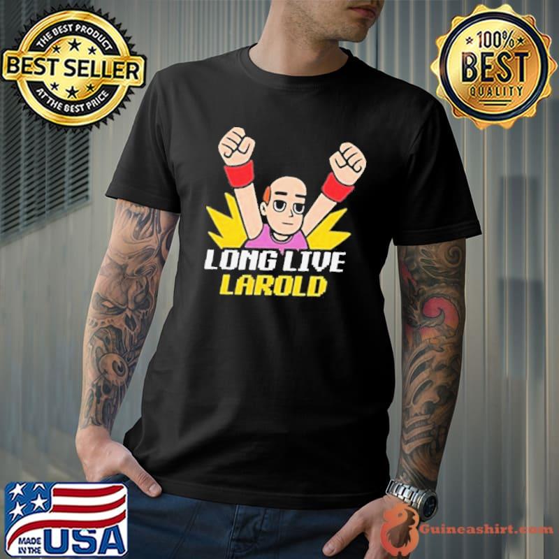 Samuel tabor long live larold Shirt
