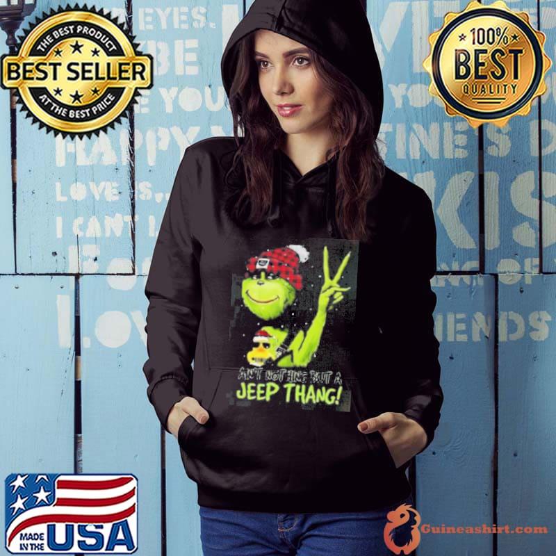 Santa Grinch Ain’t Nothing But A Jeep Thang With Duck Shirt Hoodie
