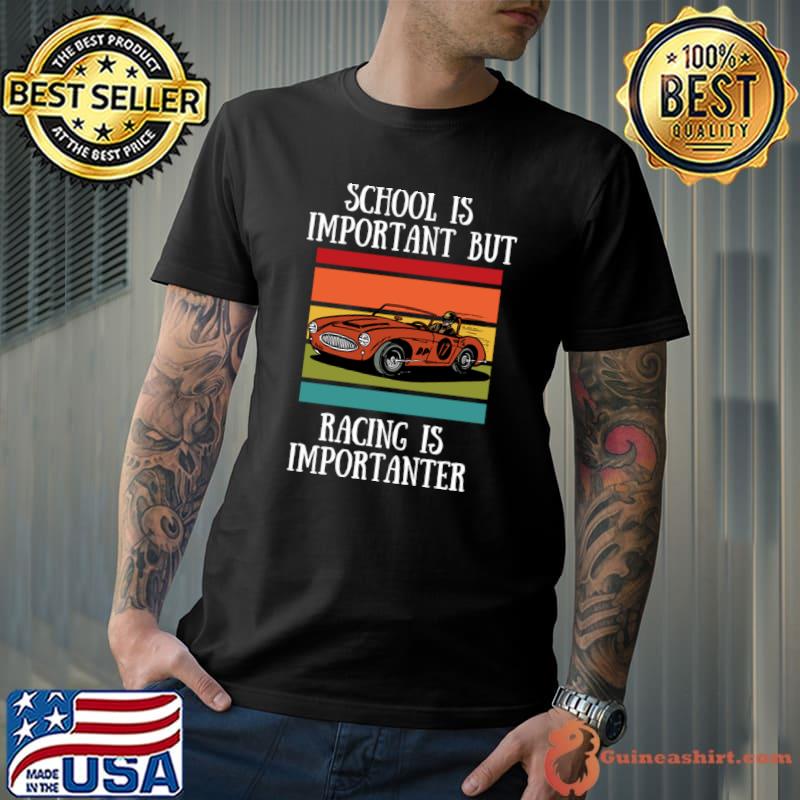 School Is Important But Racing Is Importanter Red Car Vintage T-Shirt