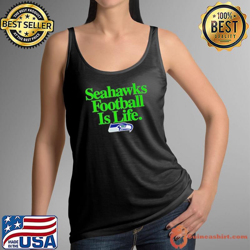 Seattle Seahawks football is life s Tank Top