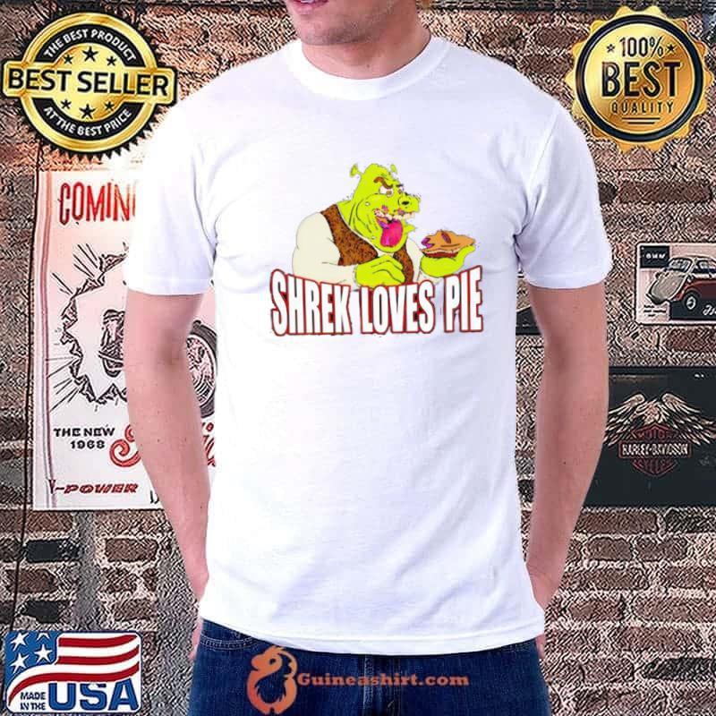 Shrek loves pie shirt