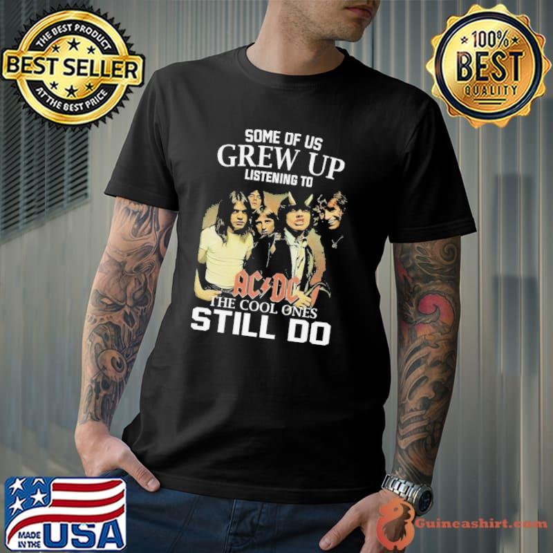 Some of us grew up listening to AC DC the cool ones still do signature shirt