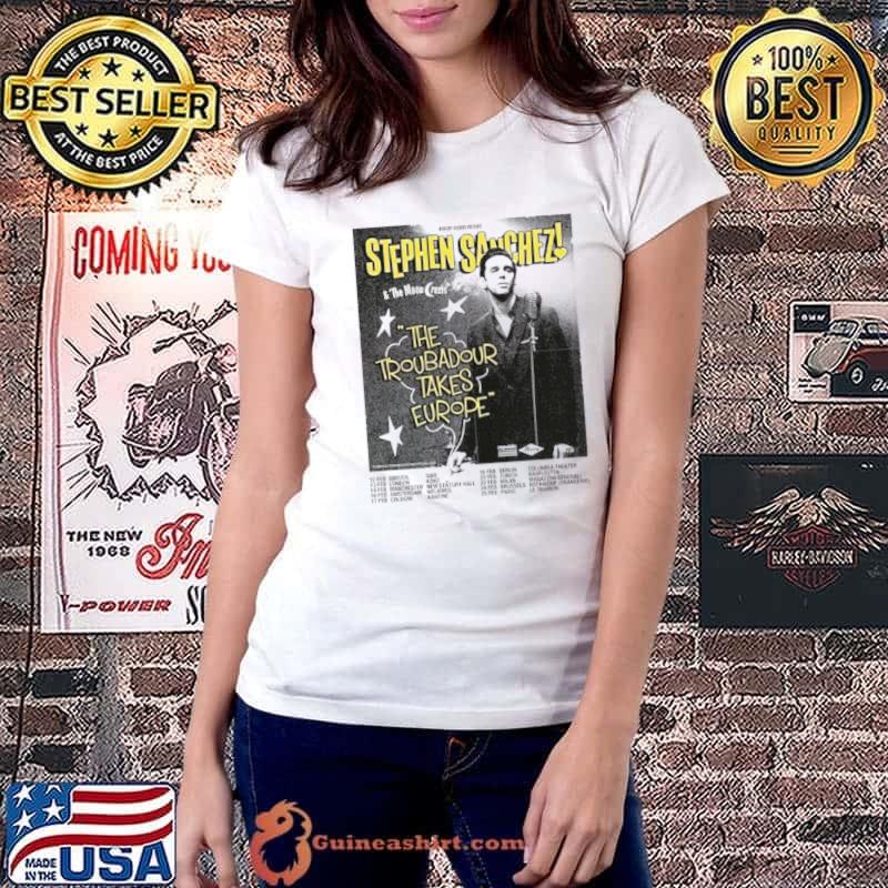 Stephen Sanchez 2024 The Troubadour Takes Europe Performance Schedule Shirt Ladiestee